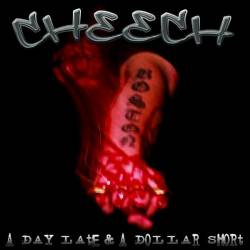 Cheech : A Day Late and a Dollar Short
